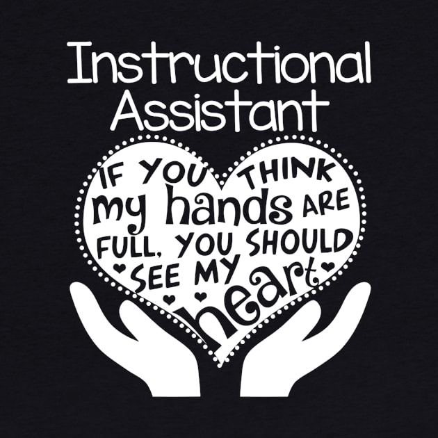 Instructional Assistant T Shirt Heart Hands School Team Gift by danielfarisaj